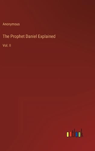 Cover image for The Prophet Daniel Explained