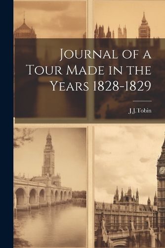 Cover image for Journal of a Tour Made in the Years 1828-1829