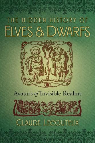 Cover image for The Hidden History of Elves and Dwarfs: Avatars of Invisible Realms