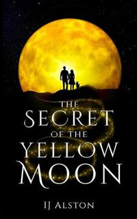 Cover image for The Secret of the Yellow Moon: The Truth about Unicorns and Mermaids
