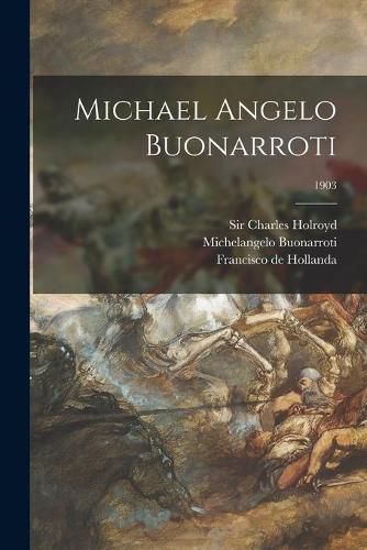 Michael Angelo Buonarroti; 1903