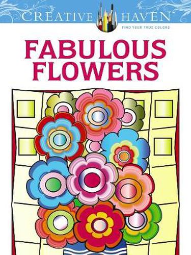 Cover image for Creative Haven Fabulous Flowers Coloring Book