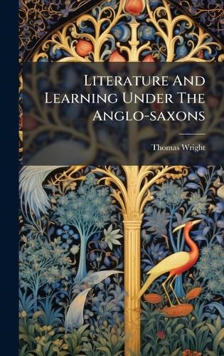 Cover image for Literature And Learning Under The Anglo-saxons