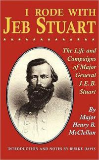 Cover image for I Rode with Jeb Stuart: Life and Campaigns of Major General J.E.B.Stuart