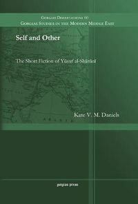 Cover image for Self and Other: The Short Fiction of Yusuf al-Sharuni