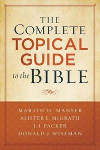 Cover image for The Complete Topical Guide to the Bible