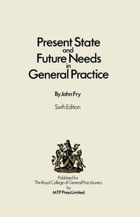 Cover image for Present State and Future Needs in General Practice