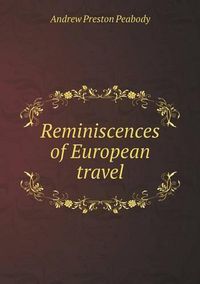 Cover image for Reminiscences of European travel