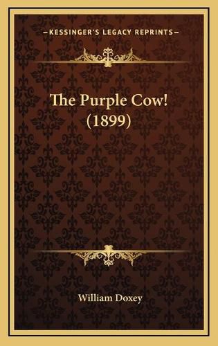 Cover image for The Purple Cow! (1899)