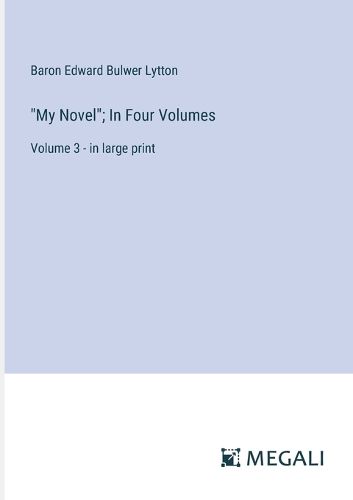 Cover image for "My Novel"; In Four Volumes