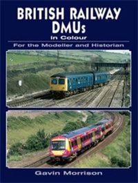 Cover image for British Railway DMUs in Colour for the Modeller and Historian