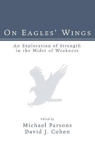 On Eagles' Wings: An Exploration of Strength in the Midst of Weakness