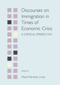 Cover image for Discourses on Immigration in Times of Economic Crisis: A Critical Perspective