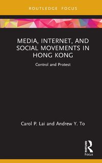 Cover image for Media, Internet, and Social Movements in Hong Kong