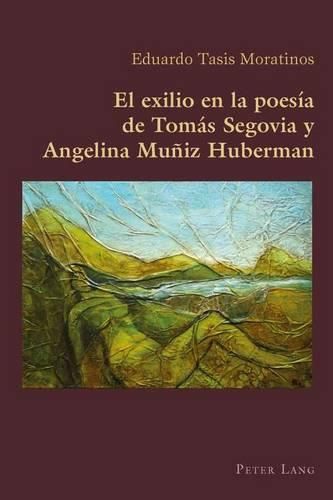 Cover image for El Exilio En La Poesia de Tomas Segovia Y Angelina Muniz Huberman