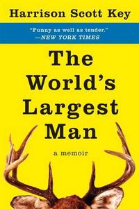 Cover image for The World's Largest Man: A Memoir