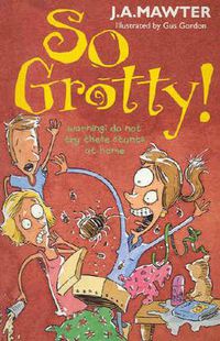 Cover image for So Grotty!