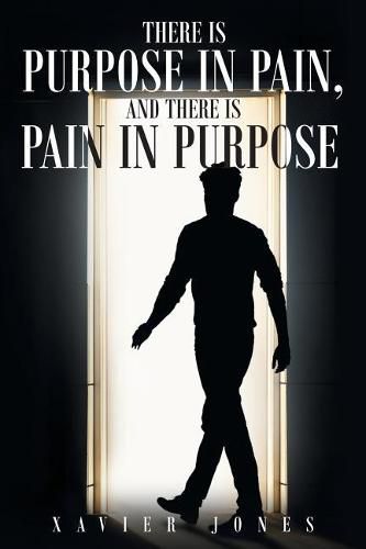 Cover image for There is Purpose in Pain, and there is Pain in Purpose