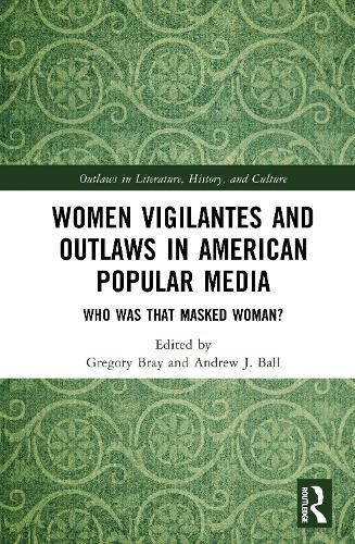 Cover image for Women Vigilantes and Outlaws in American Popular Media