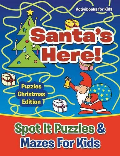 Santas Here! Spot It Puzzles & Mazes For Kids - Puzzles Christmas Edition