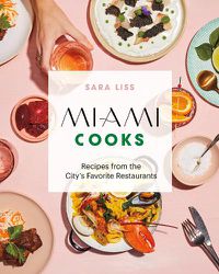 Cover image for Miami Cooks: Recipes from the City's Favorite Restaurants