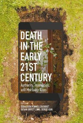 Cover image for Death in the Early Twenty-first Century: Authority, Innovation, and Mortuary Rites