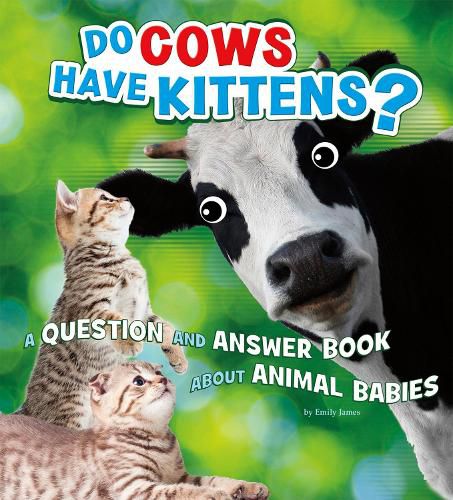 Cover image for Do Cows Have Kittens?: A Question and Answer Book about Animal Babies