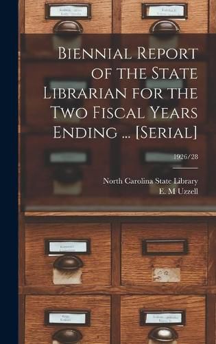 Cover image for Biennial Report of the State Librarian for the Two Fiscal Years Ending ... [serial]; 1926/28