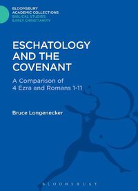 Cover image for Eschatology and the Covenant: A Comparison of 4 Ezra and Romans 1-11