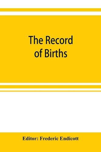 Cover image for The record of births, marriages and deaths and intentions of marriage, in the town of Stoughton from 1727 to 1800, and in the town of Canton from 1797-1845, preceded by the records of the South precinct of Dorchester from 1715 to 1727