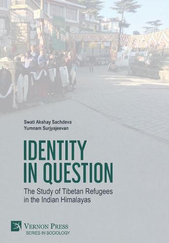 Cover image for Identity in Question: The Study of Tibetan Refugees in the Indian Himalayas