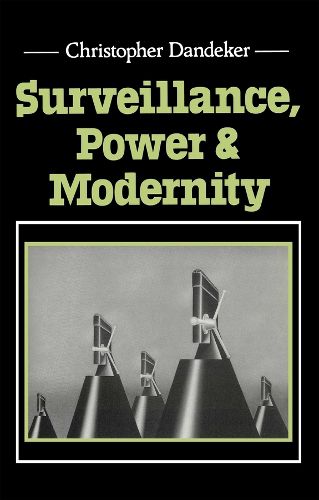 Cover image for Surveillance, Power and Modernity: Bureaucracy and Discipline from 1700 to the Present Day