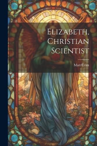 Cover image for Elizabeth, Christian Scientist