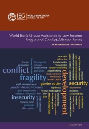 Cover image for World Bank Group assistance to low-income fragile and conflict-affected states: an independent evaluation
