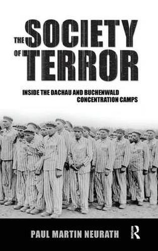 Cover image for The Society of Terror: Inside the Dachau and Buchenwald Concentration Camps