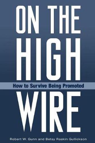 Cover image for On the High Wire: How to Survive Being Promoted