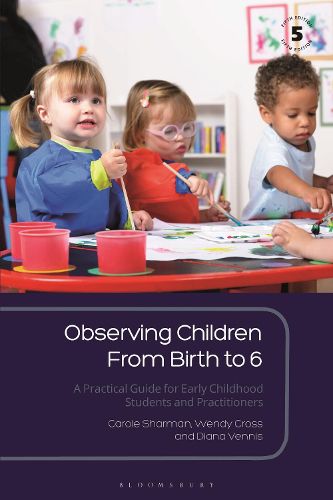 Cover image for Observing Children From Birth to 6: A Practical Guide for Early Childhood Students and Practitioners