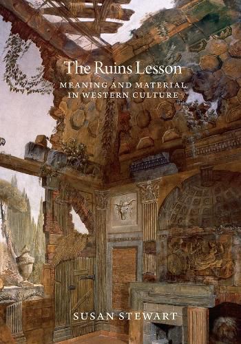 The Ruins Lesson: Meaning and Material in Western Culture