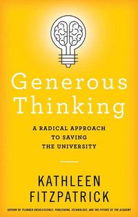 Cover image for Generous Thinking: A Radical Approach to Saving the University