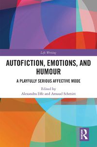 Cover image for Autofiction, Emotions, and Humour