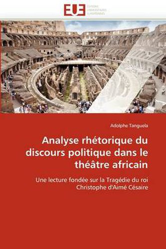 Cover image for Analyse Rh Torique Du Discours Politique Dans Le Th Tre Africain