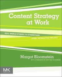 Cover image for Content Strategy at Work: Real-world Stories to Strengthen Every Interactive Project