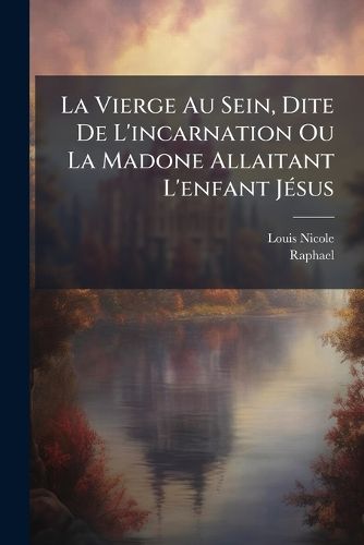 La Vierge Au Sein, Dite De L'incarnation Ou La Madone Allaitant L ...
