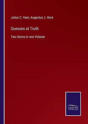 Cover image for Guesses at Truth: Two Series in one Volume