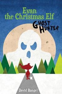 Cover image for Evan the Christmas Elf: Ghost Hunter