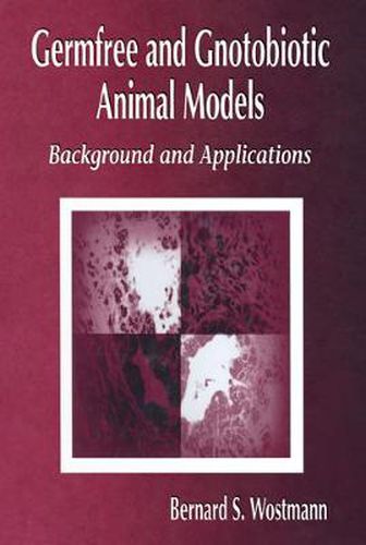 Cover image for Germfree and Gnotobiotic Animal Models: Background and Applications