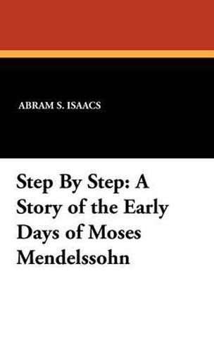 Cover image for Step by Step: A Story of the Early Days of Moses Mendelssohn