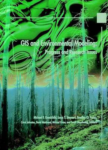 GIS and Environmental Modeling: Progress and Research Issues