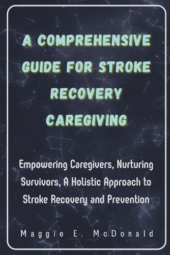 A Comprehensive Guide For Stroke Recovery Caregiving