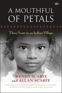 Cover image for A Mouthful of Petals: Three Years in an Indian Village